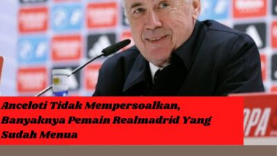 Anceloti Tidak Mempersoalkan, Banyaknya Pemain Realmadrid Yang Sudah Menua