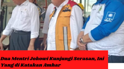 Dua Mentri Jokowi Kunjungi Serasan, Ini Yang di Katakan Amhar