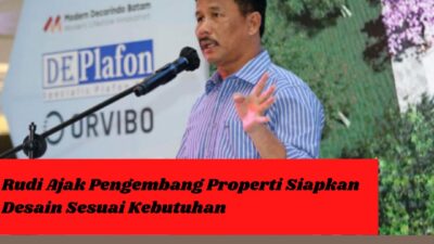 Rudi Ajak Pengembang Properti Siapkan Desain Sesuai Kebutuhan