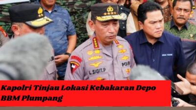 Kapolri Tinjau Lokasi Kebakaran Depo BBM Plumpang