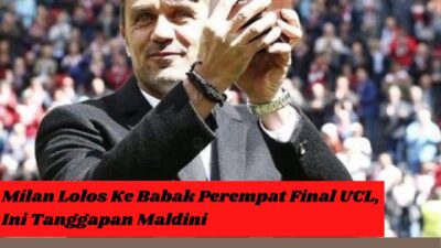 Milan Lolos Ke Babak Perempat Final UCL, Ini Tanggapan Maldini