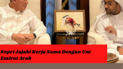 Kepri Jajaki Kerja Sama Dengan Uni Emirat Arab