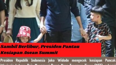 Sambil Berlibur, Presiden Pantau Kesiapan Asean Summit