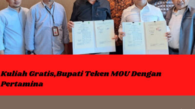 Kuliah Gratis,Bupati Teken MOU Dengan Pertamina