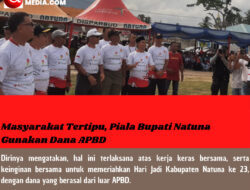 Masyarakat Tertipu, Piala Bupati Natuna Gunakan Dana APBD