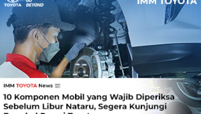Periksa Suku Cadang Mobilmu: Wajib Sebelum Libur Nataru & Mudik